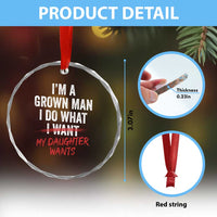 Funny Dad Girl I Am A Grown Man I Do What My Daughter Wants Crystal Glass Ornament Fathers Day - Wonder Print Shop