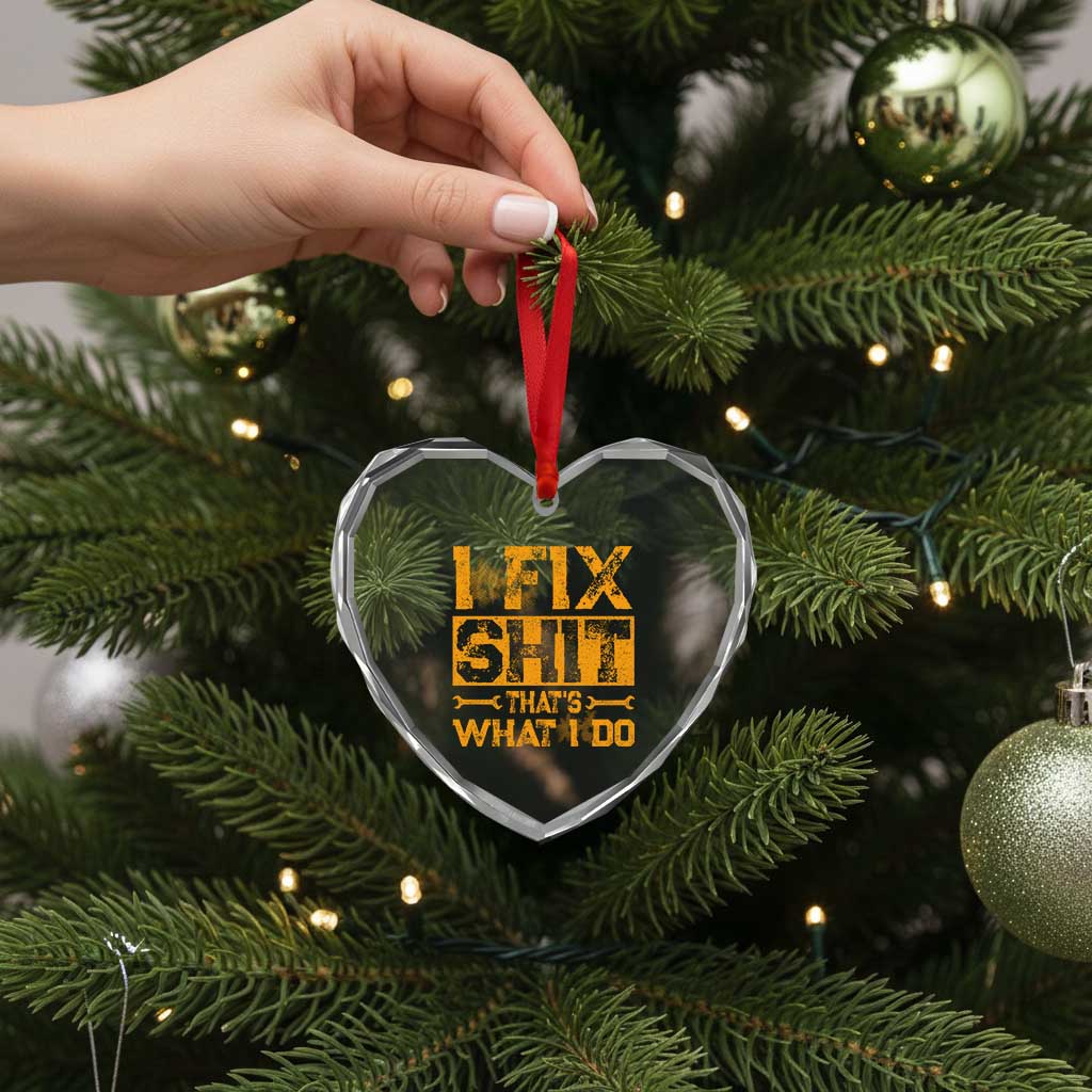 Funny Dad Grandpa Heart Crystal Glass Ornament I Fix Shit Thats What I Do