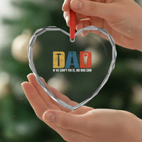 Funny Dad He Cant Fix It No One Can Heart Crystal Glass Ornament Fathers Day