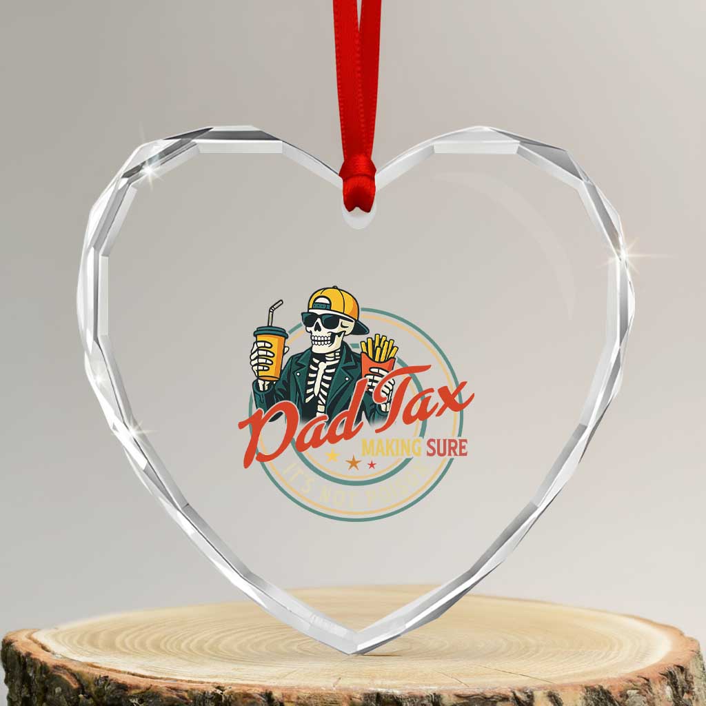Funny Dad Tax Skeleton Heart Crystal Glass Ornament Making Sure It’s Not Poison Retro Food Humor Fathers Day Gift - Wonder Print Shop