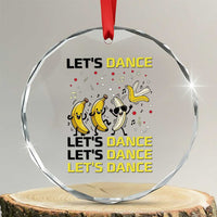 Funny Dancing Banana Crystal Glass Ornament Lets Dance Silly Meme Graphic
