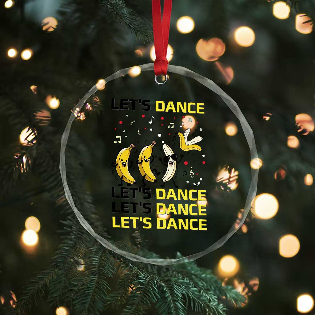 Funny Dancing Banana Crystal Glass Ornament Lets Dance Silly Meme Graphic