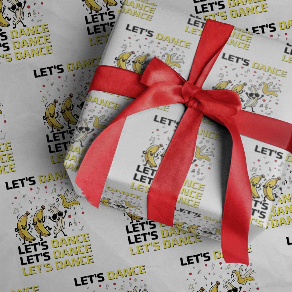 Funny Dancing Banana Wrapping Paper Roll Lets Dance Silly Meme Graphic