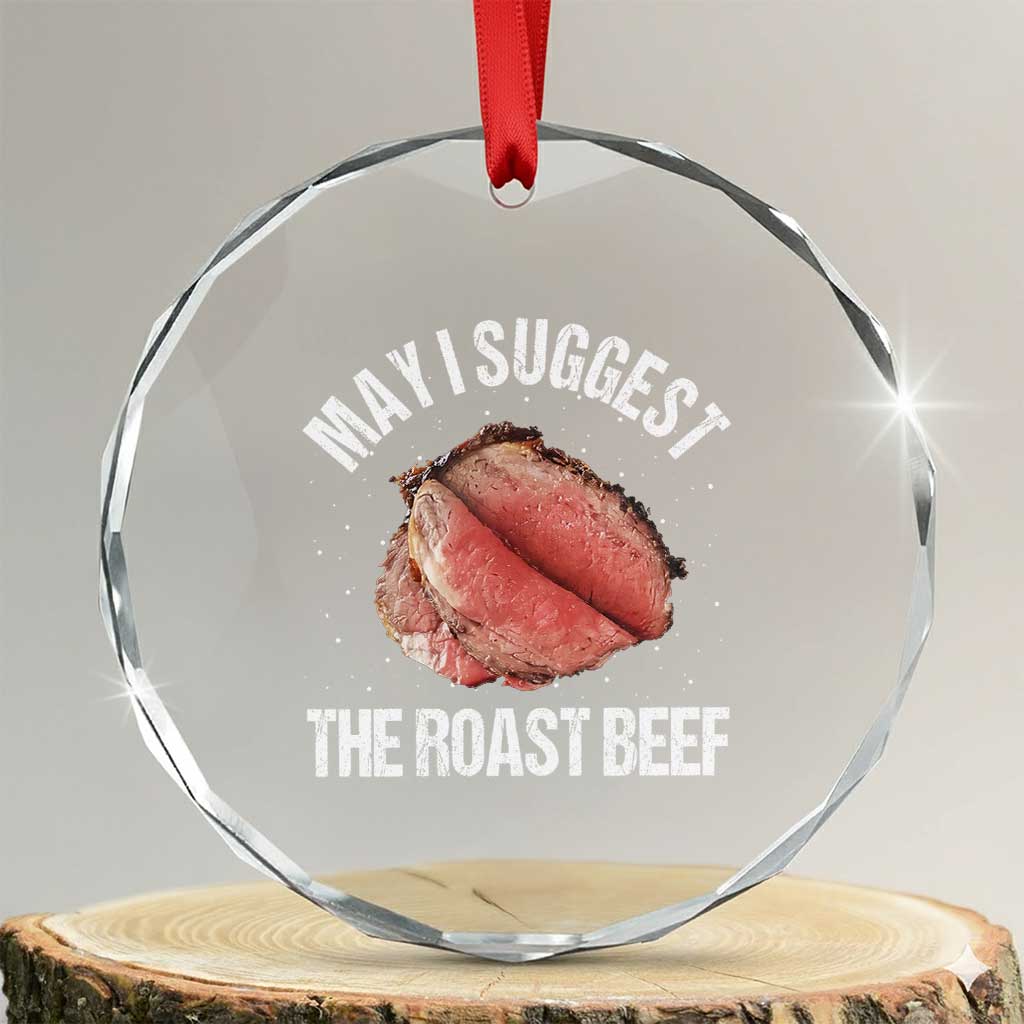 Funny Dank Meme Crystal Glass Ornament May I Suggest The Roast Beef - Wonder Print Shop