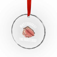 Funny Dank Meme Crystal Glass Ornament May I Suggest The Roast Beef - Wonder Print Shop