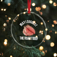 Funny Dank Meme Crystal Glass Ornament May I Suggest The Roast Beef - Wonder Print Shop