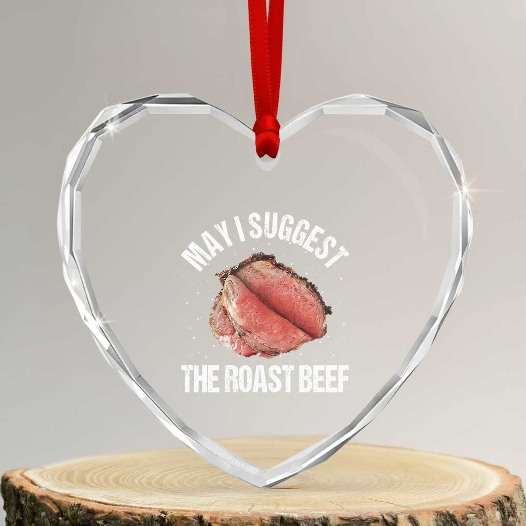 Funny Dank Meme Heart Crystal Glass Ornament May I Suggest The Roast Beef - Wonder Print Shop