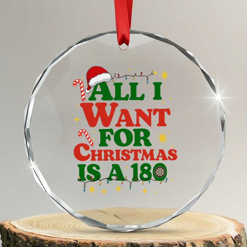 Funny Dart Player Crystal Glass Ornament All I Want For Christmas Is A 180 - Wonder Print Shop