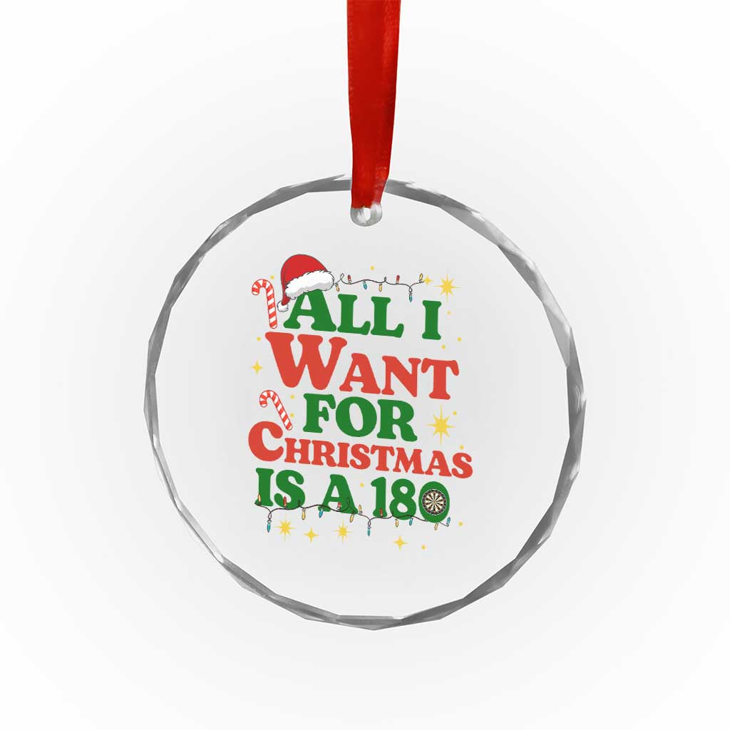 Funny Dart Player Crystal Glass Ornament All I Want For Christmas Is A 180 - Wonder Print Shop