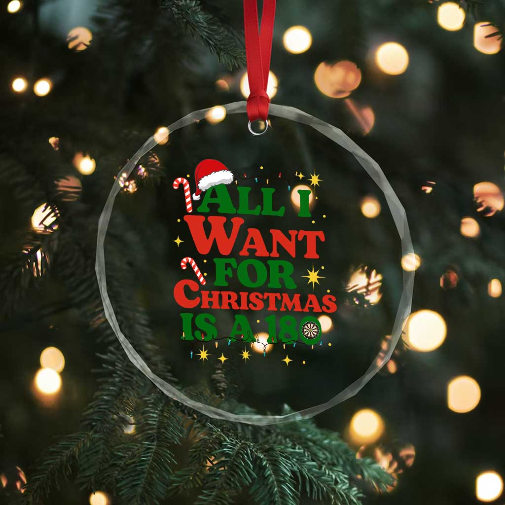 Funny Dart Player Crystal Glass Ornament All I Want For Christmas Is A 180 - Wonder Print Shop