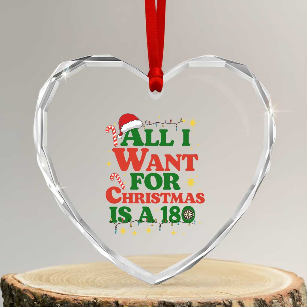 Funny Dart Player Heart Crystal Glass Ornament All I Want For Christmas Is A 180 - Wonder Print Shop