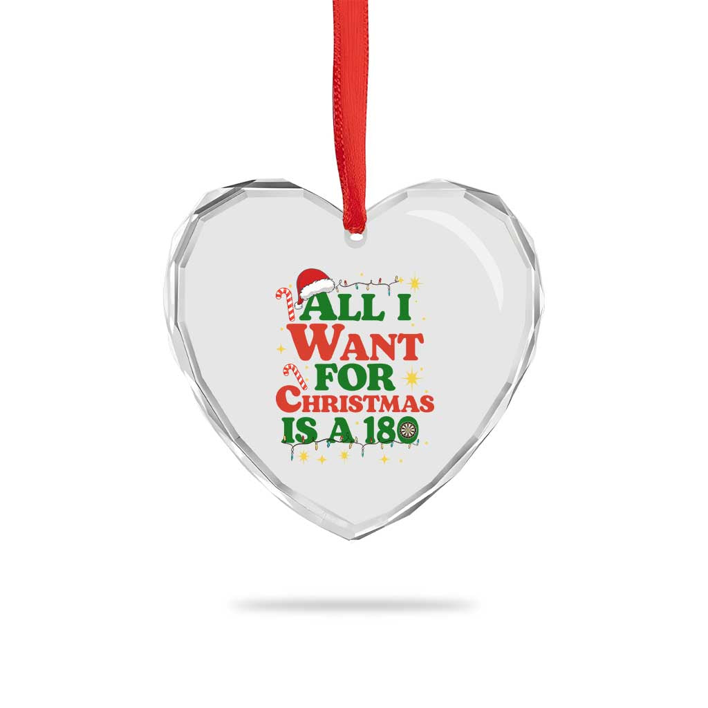 Funny Dart Player Heart Crystal Glass Ornament All I Want For Christmas Is A 180 - Wonder Print Shop