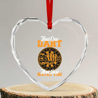 Funny Dartist Pub Game Heart Crystal Glass Ornament That One Dart That Just Hates You - Wonder Print Shop