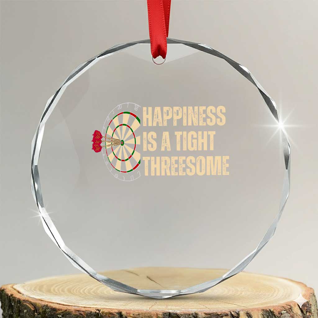 Funny Darts Happiness Is A Tight Threesome Crystal Glass Ornament Vintage Dartist Gift - Wonder Print Shop