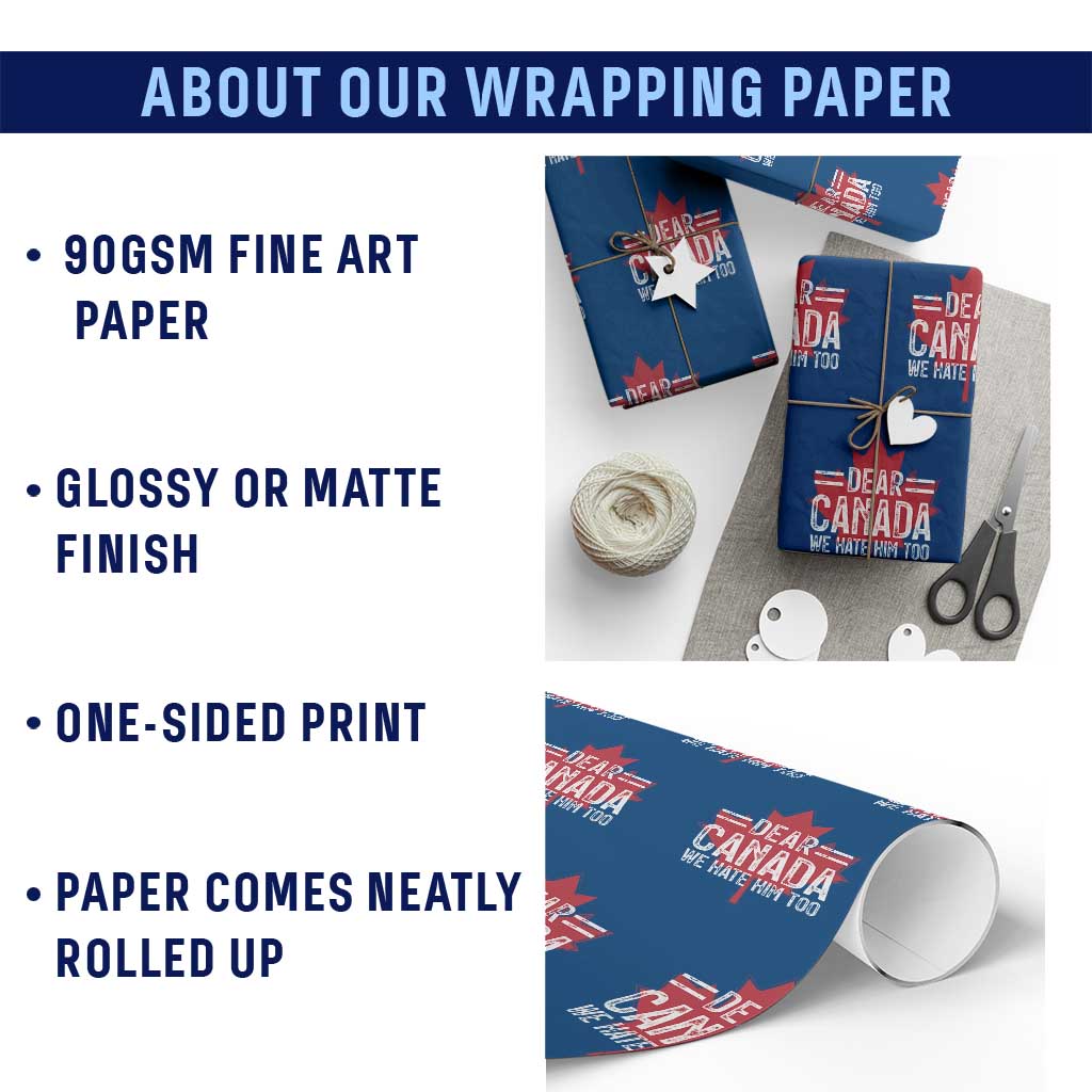 Funny Dear Canada We Hate Him Too Wrapping Paper Roll Maple Leaf - Wonder Print Shop