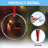 Funny December Birthday Crystal Glass Ornament All The Cool People are Born in December - Wonder Print Shop