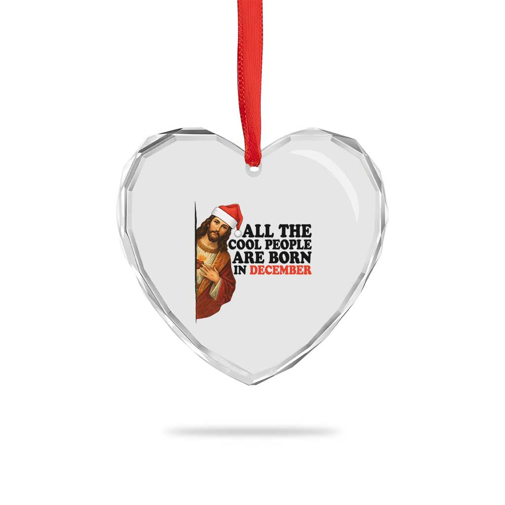 Funny December Birthday Heart Crystal Glass Ornament All The Cool People are Born in December - Wonder Print Shop
