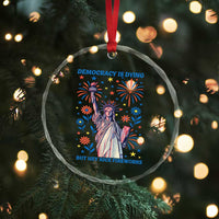 Funny Democracy Is Dying But Hey Nice Fireworks Crystal Glass Ornament Statue of Liberty Red and White Patriotic 4th of July - Wonder Print Shop