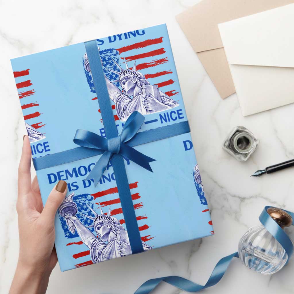 Funny Democracy Is Dying But Hey Nice Fireworks Wrapping Paper Roll Statue of Liberty Patriotic 4th of July American Flag - Wonder Print Shop