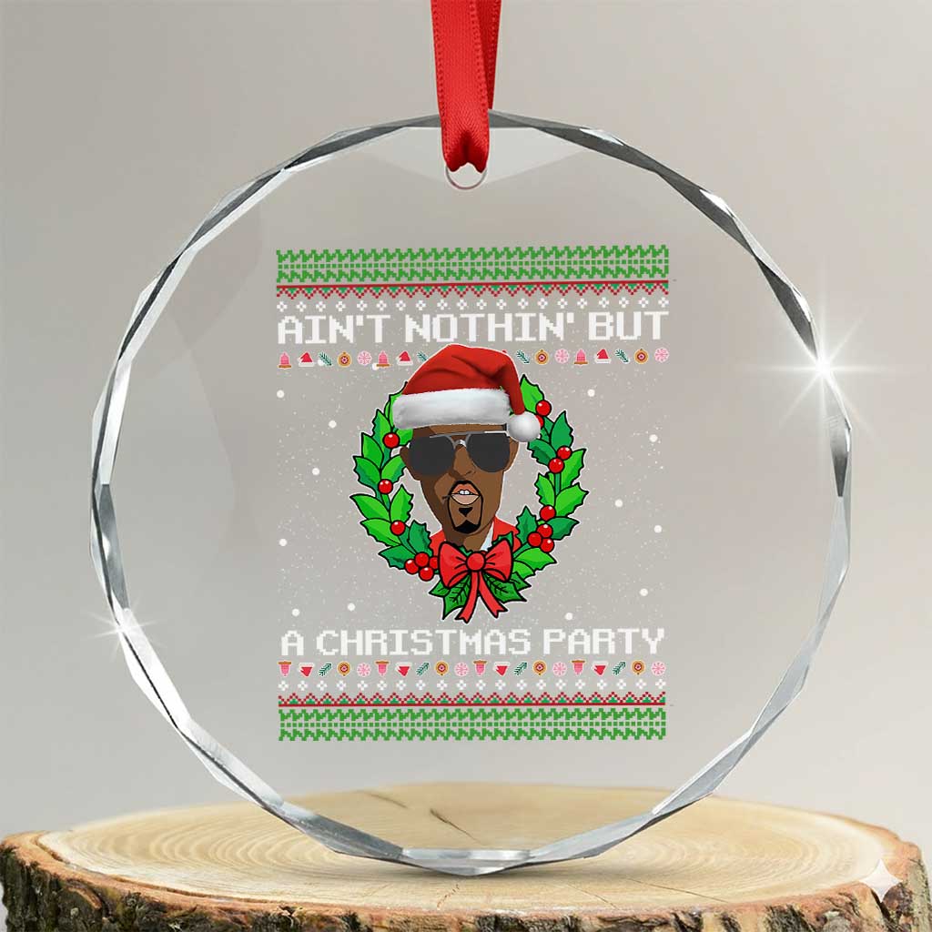 Funny Diddy Ain't Nothin' But A Xmas Party Crystal Glass Ornament TS11
