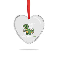 Funny Dino Lovers Heart Crystal Glass Ornament If You Are Happy And You Know It Clap Your Oh - Wonder Print Shop