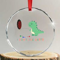 Funny Dinosaur Dartist Player Gift Crystal Glass Ornament I Do Not Like Darts - Wonder Print Shop