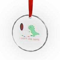 Funny Dinosaur Dartist Player Gift Crystal Glass Ornament I Do Not Like Darts - Wonder Print Shop