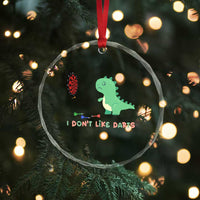 Funny Dinosaur Dartist Player Gift Crystal Glass Ornament I Do Not Like Darts - Wonder Print Shop