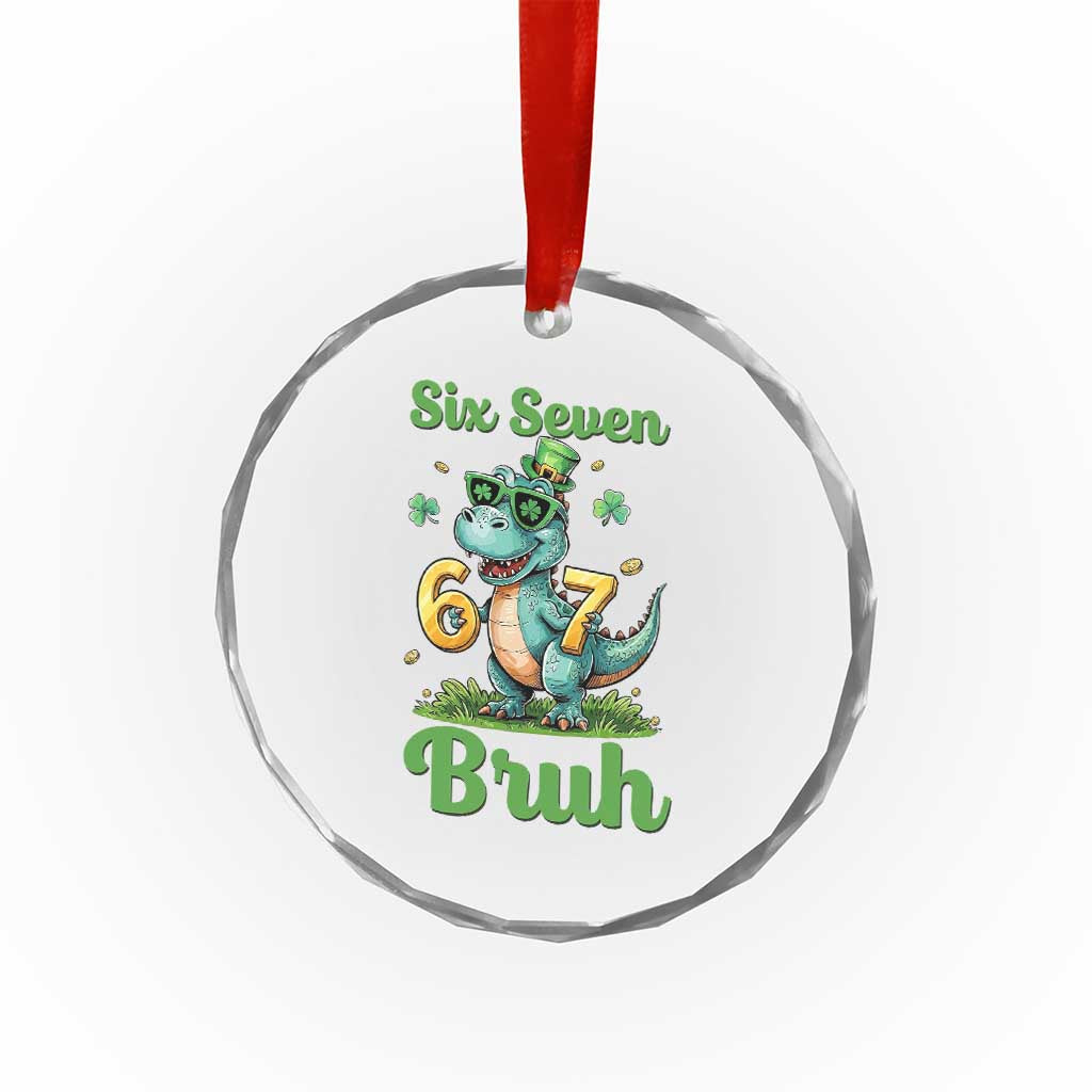 Funny Dinosaur Says Six Seven Crystal Glass Ornament St Patricks Day