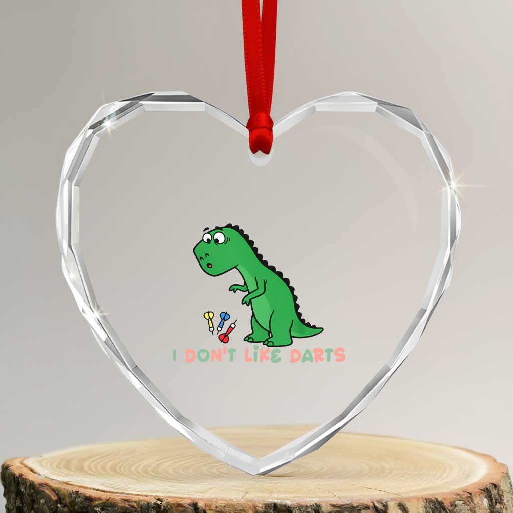 Funny Dinosaur Short Arms Problem Heart Crystal Glass Ornament I Do Not Like Darts - Wonder Print Shop