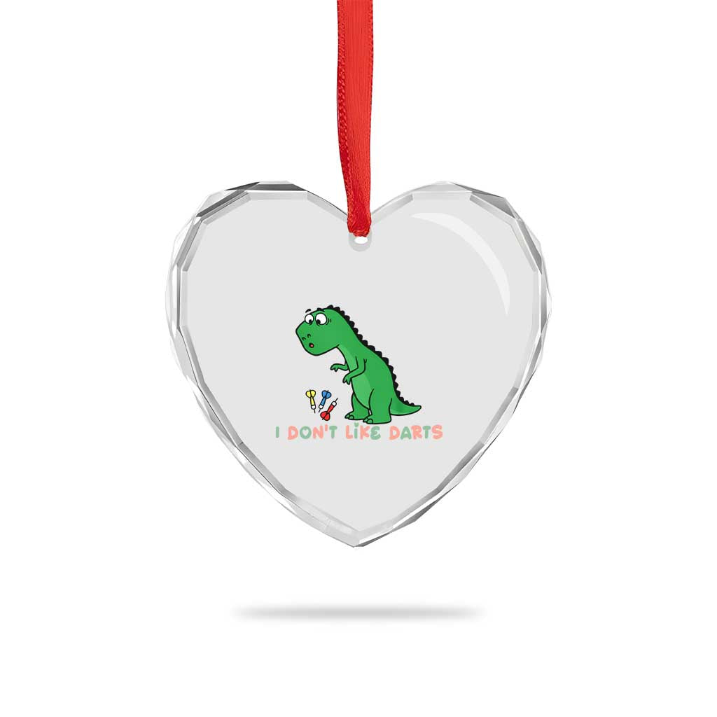 Funny Dinosaur Short Arms Problem Heart Crystal Glass Ornament I Do Not Like Darts - Wonder Print Shop