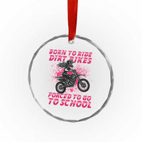 Funny Dirt Bike Girl Crystal Glass Ornament Born To Ride Dirt Bikes Forced To Go To School TS14