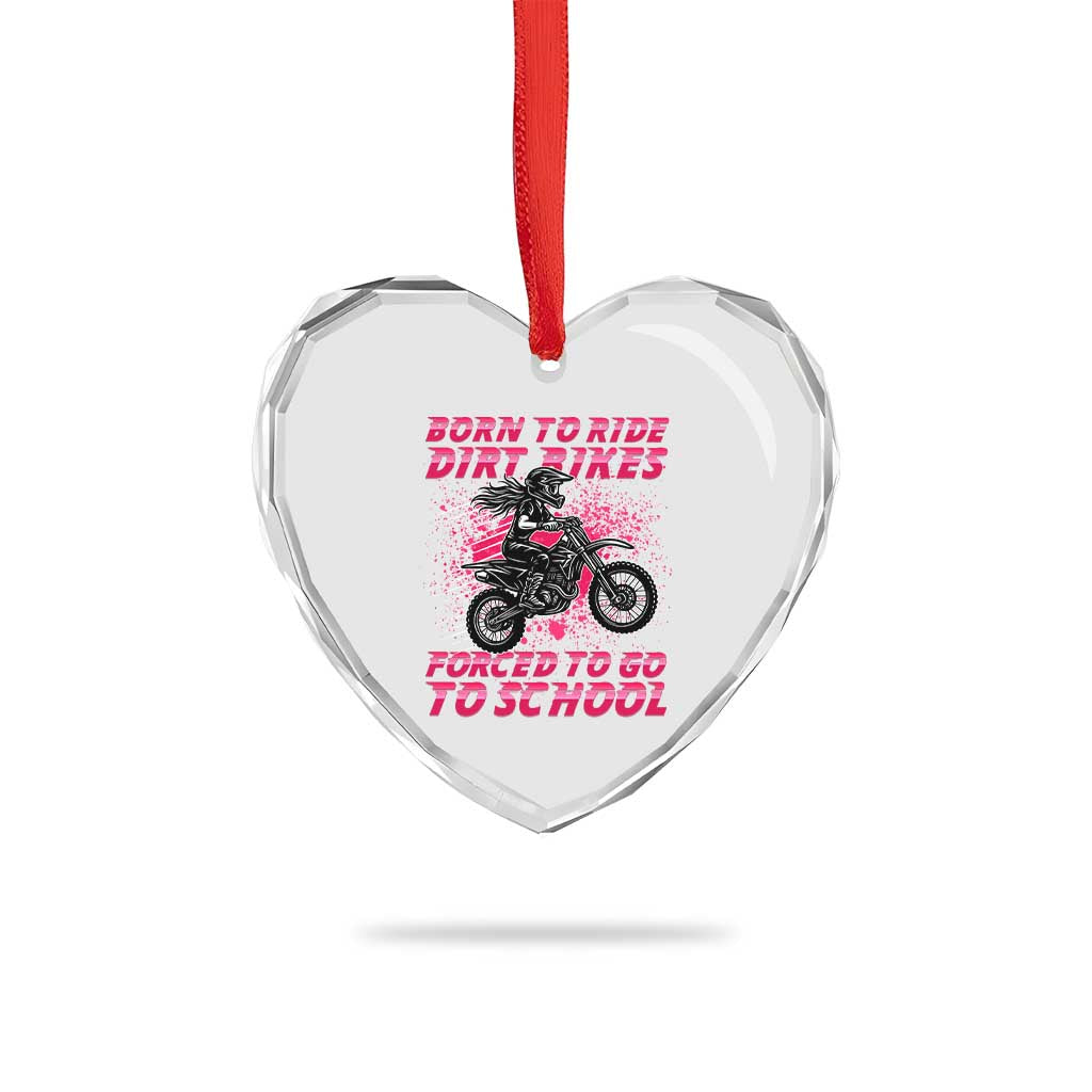 Funny Dirt Bike Girl Heart Crystal Glass Ornament Born To Ride Dirt Bikes Forced To Go To School - Wonder Print Shop