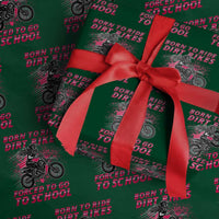 Funny Dirt Bike Girl Wrapping Paper Roll Born To Ride Dirt Bikes Forced To Go To School - Wonder Print Shop