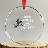 Funny Dirt Bike Motocross Crystal Glass Ornament Need Money for Dirt Bikes - Wonder Print Shop