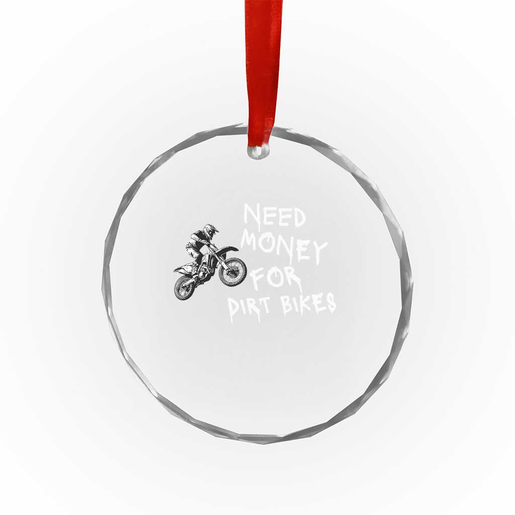 Funny Dirt Bike Motocross Crystal Glass Ornament Need Money for Dirt Bikes - Wonder Print Shop