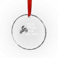 Funny Dirt Bike Motocross Crystal Glass Ornament Need Money for Dirt Bikes - Wonder Print Shop