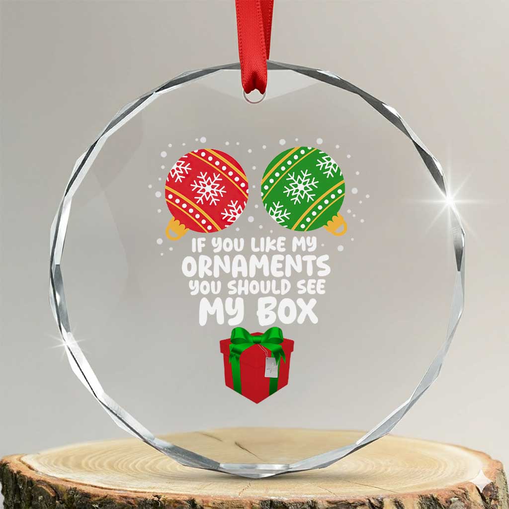 Funny Dirty Christmas Crystal Glass Ornament If You Like My Ornaments Rude Adult Humor Xmas PJs - Wonder Print Shop