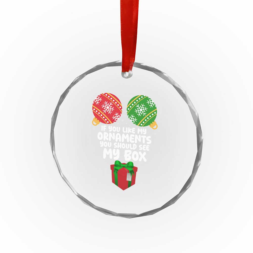 Funny Dirty Christmas Crystal Glass Ornament If You Like My Ornaments Rude Adult Humor Xmas PJs - Wonder Print Shop