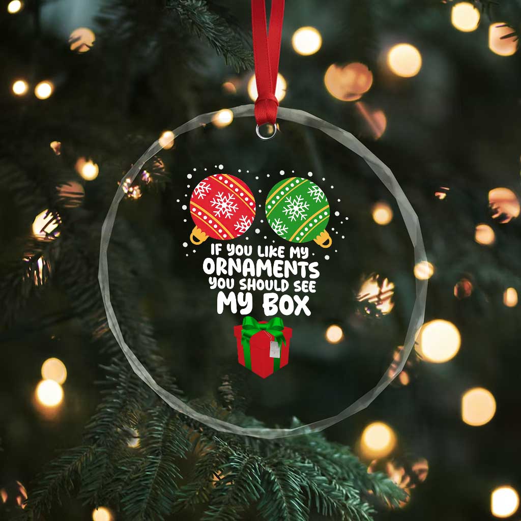 Funny Dirty Christmas Crystal Glass Ornament If You Like My Ornaments Rude Adult Humor Xmas PJs - Wonder Print Shop