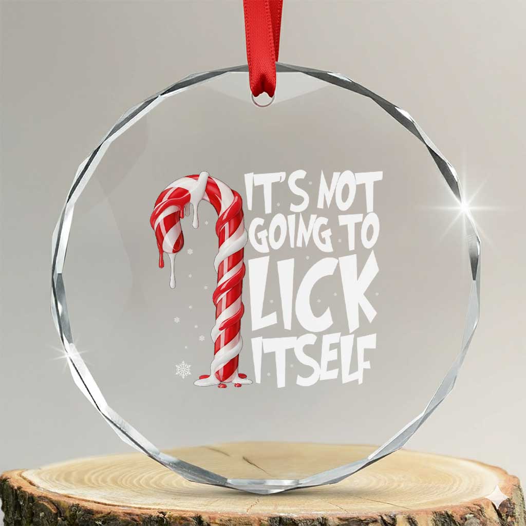 Funny Dirty Christmas Crystal Glass Ornament It's Not Going To Lick Itself Adult Humor Cringe Candy Cane - Wonder Print Shop