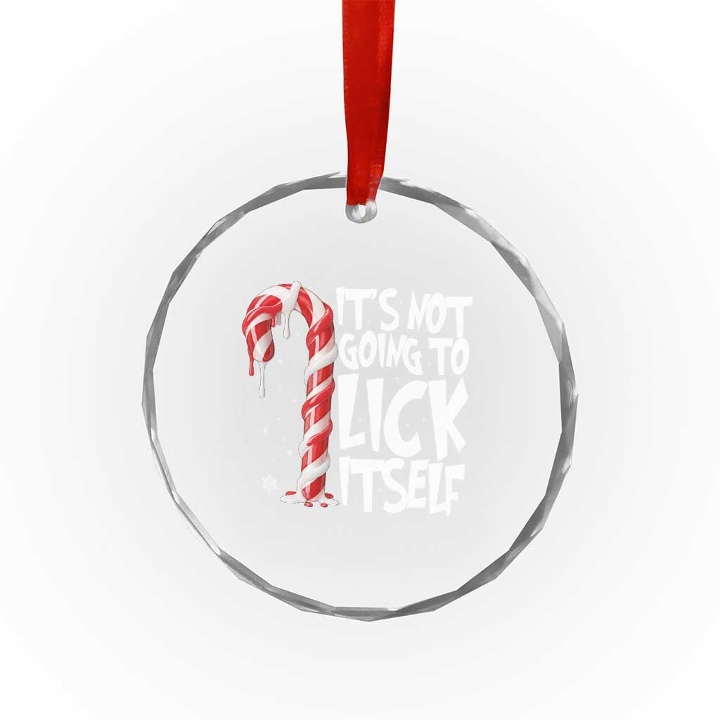 Funny Dirty Christmas Crystal Glass Ornament It's Not Going To Lick Itself Adult Humor Cringe Candy Cane - Wonder Print Shop