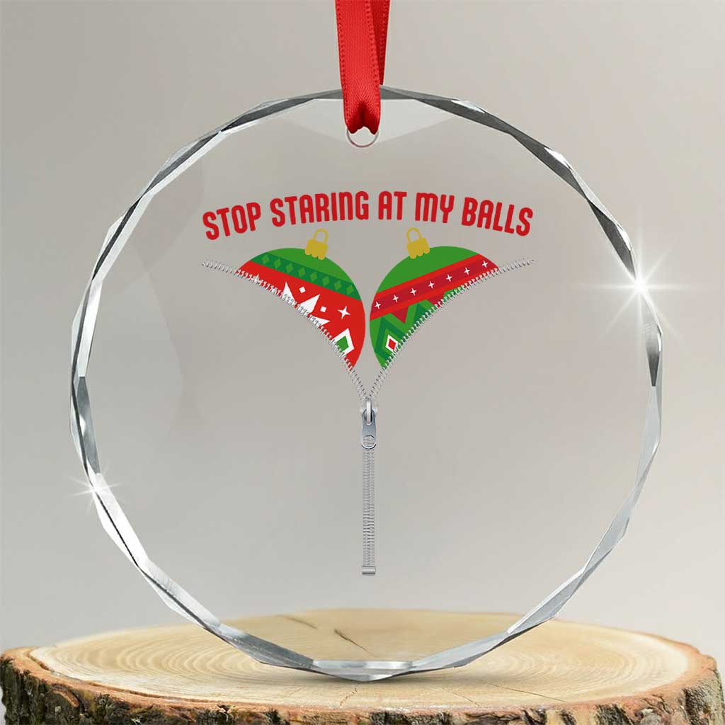 Funny Dirty Christmas Crystal Glass Ornament Stop Staring At My Balls - Wonder Print Shop