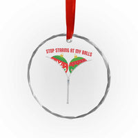 Funny Dirty Christmas Crystal Glass Ornament Stop Staring At My Balls - Wonder Print Shop