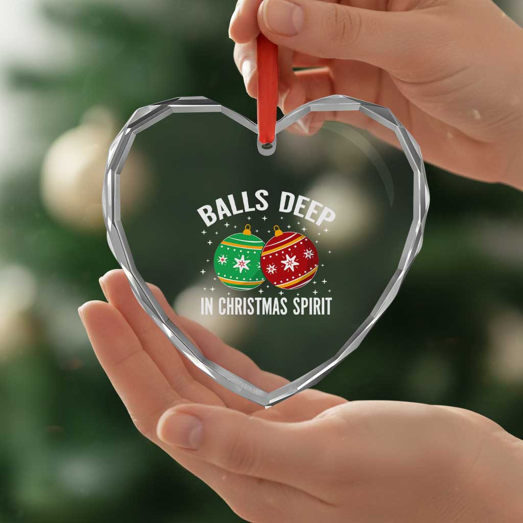 Funny Dirty Christmas Heart Crystal Glass Ornament Rude Adult Humor Balls Deep Into Christmas Spirit - Wonder Print Shop