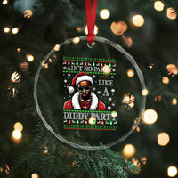 Funny Dirty Santa Diddy Xmas Crystal Glass Ornament Ain't No Party Like A Diddy Party TS11
