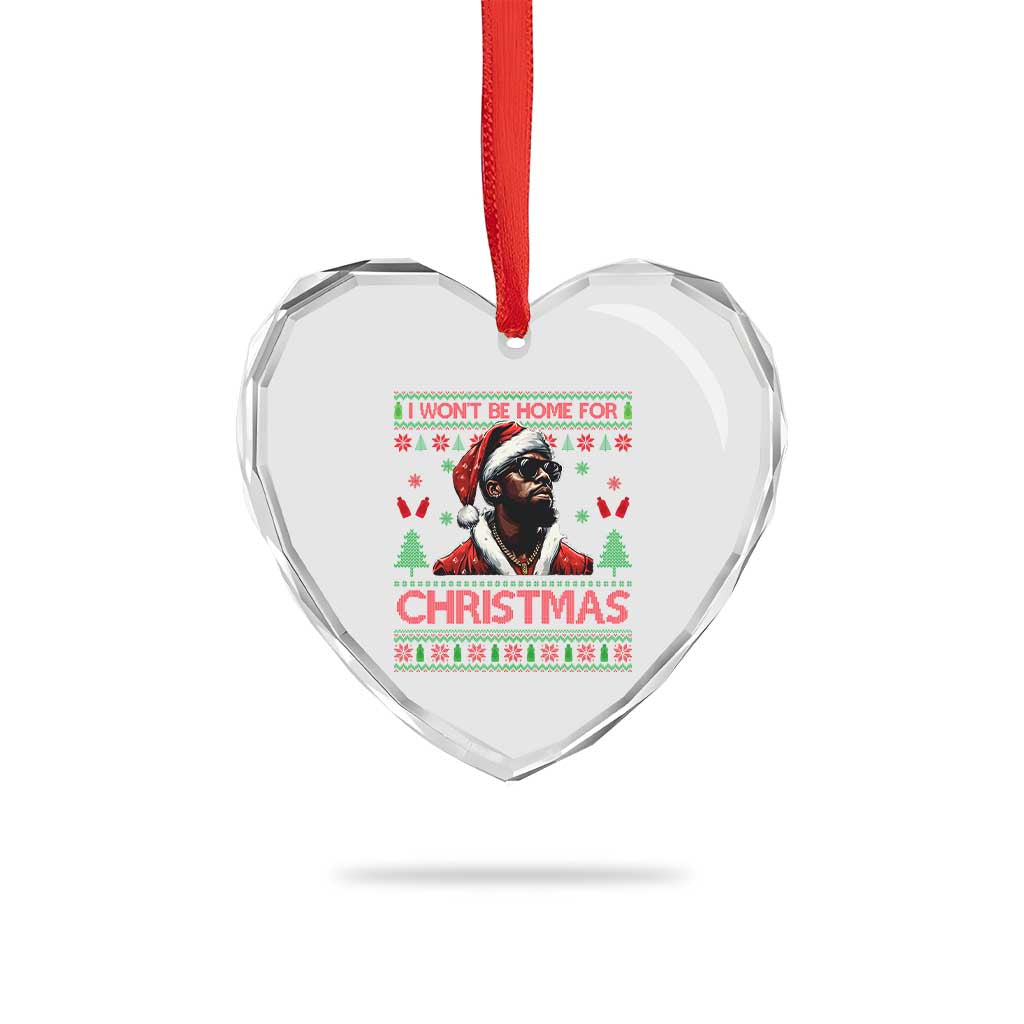 Funny Dirty Xmas Heart Crystal Glass Ornament I Won't Be Home For Christmas Diddy Party - Wonder Print Shop