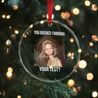 Funny Disheveled Doll Meme Testing Day Crystal Glass Ornament You Rushed Through Your Test Teacher Reaction Humor