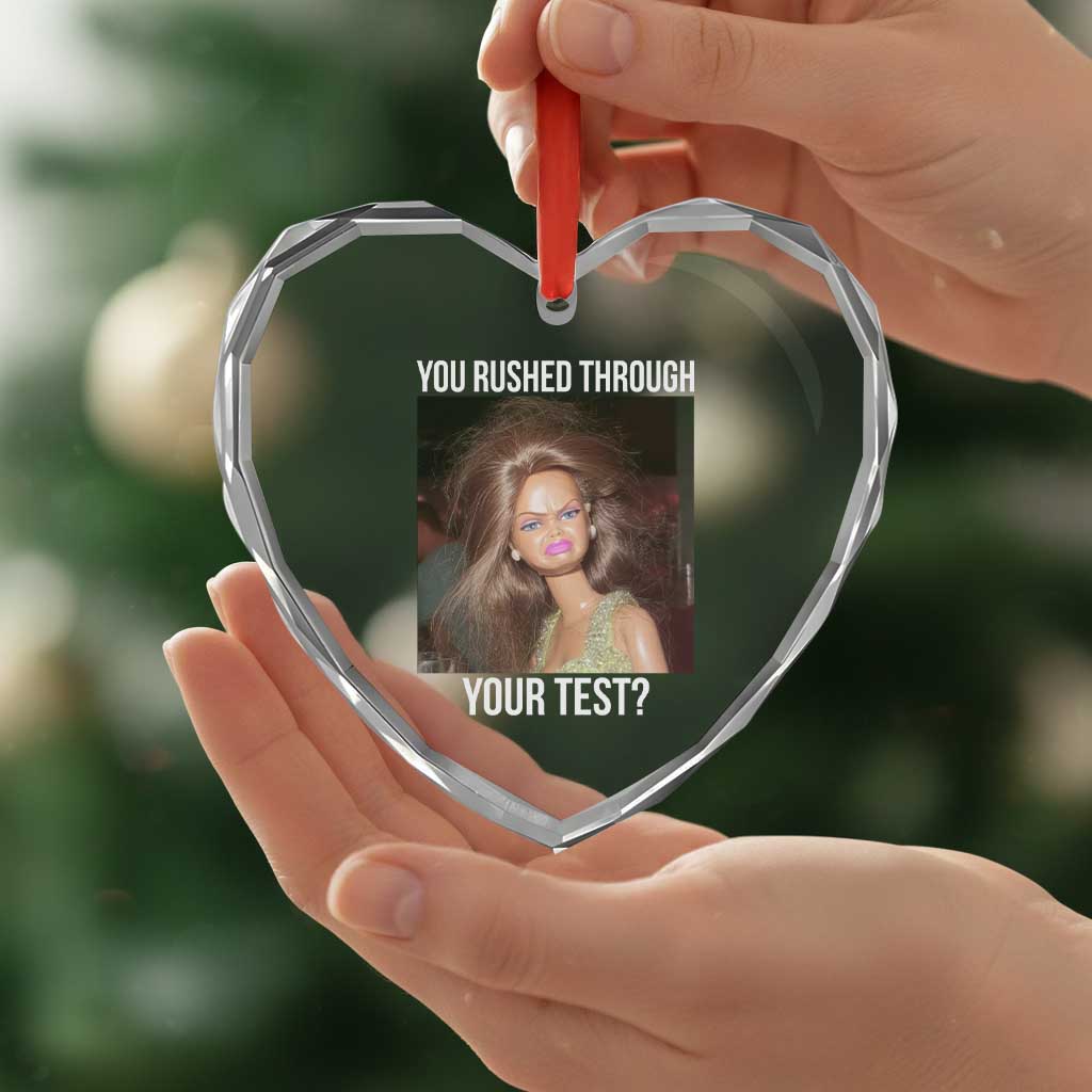 Funny Disheveled Doll Meme Testing Day Heart Crystal Glass Ornament You Rushed Through Your Test Teacher Reaction Humor