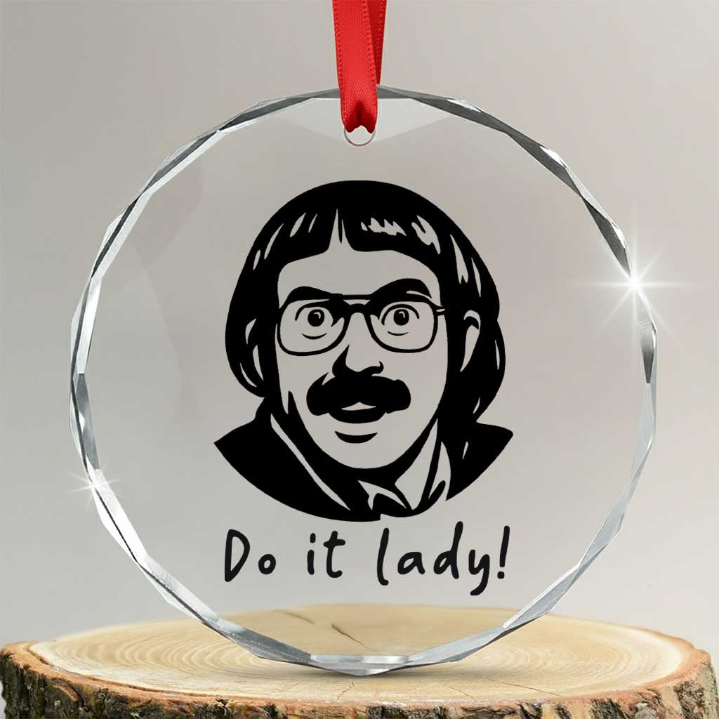 Funny Do It Lady Crystal Glass Ornament Mustache Guy Meme Parody - Wonder Print Shop